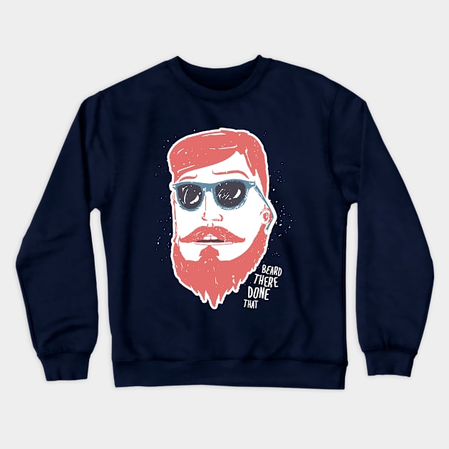 Beard there, done that Crewneck Sweatshirt by BeardyGraphics